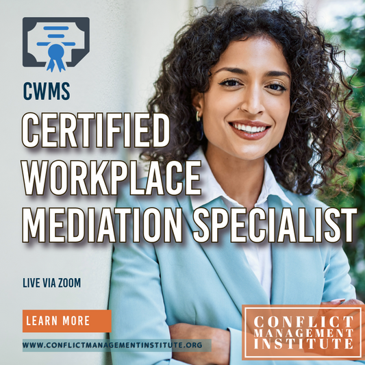 Certified Workplace Mediation Specialist (CWMS)