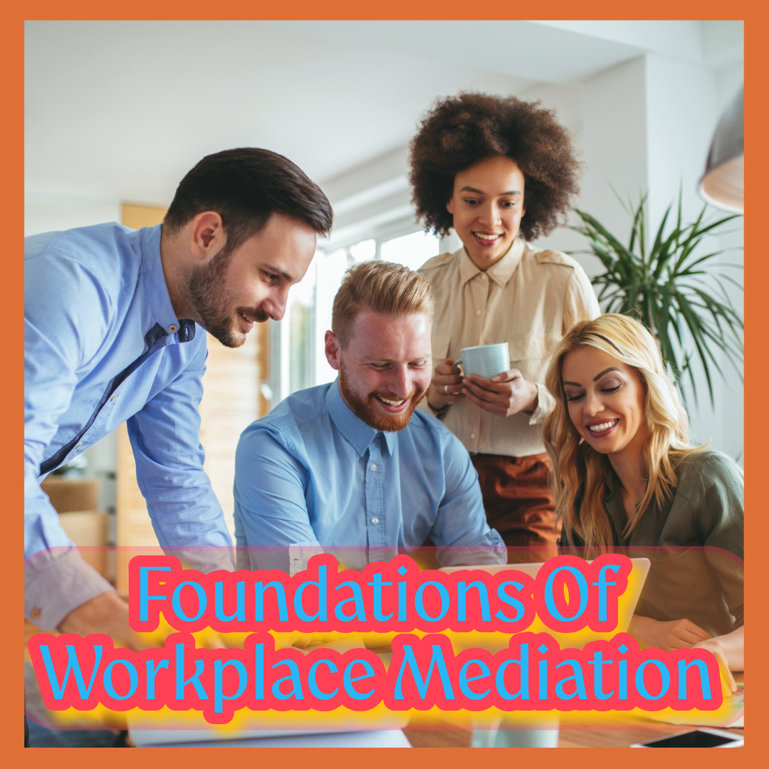 Foundations of Internal Workplace Mediation course for HR Professionals - SHRM and HRCI approved